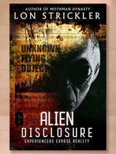 Alien Disclosure: Experiencers Expose Reality by Lon Strickler (2021 PB) VG Cond