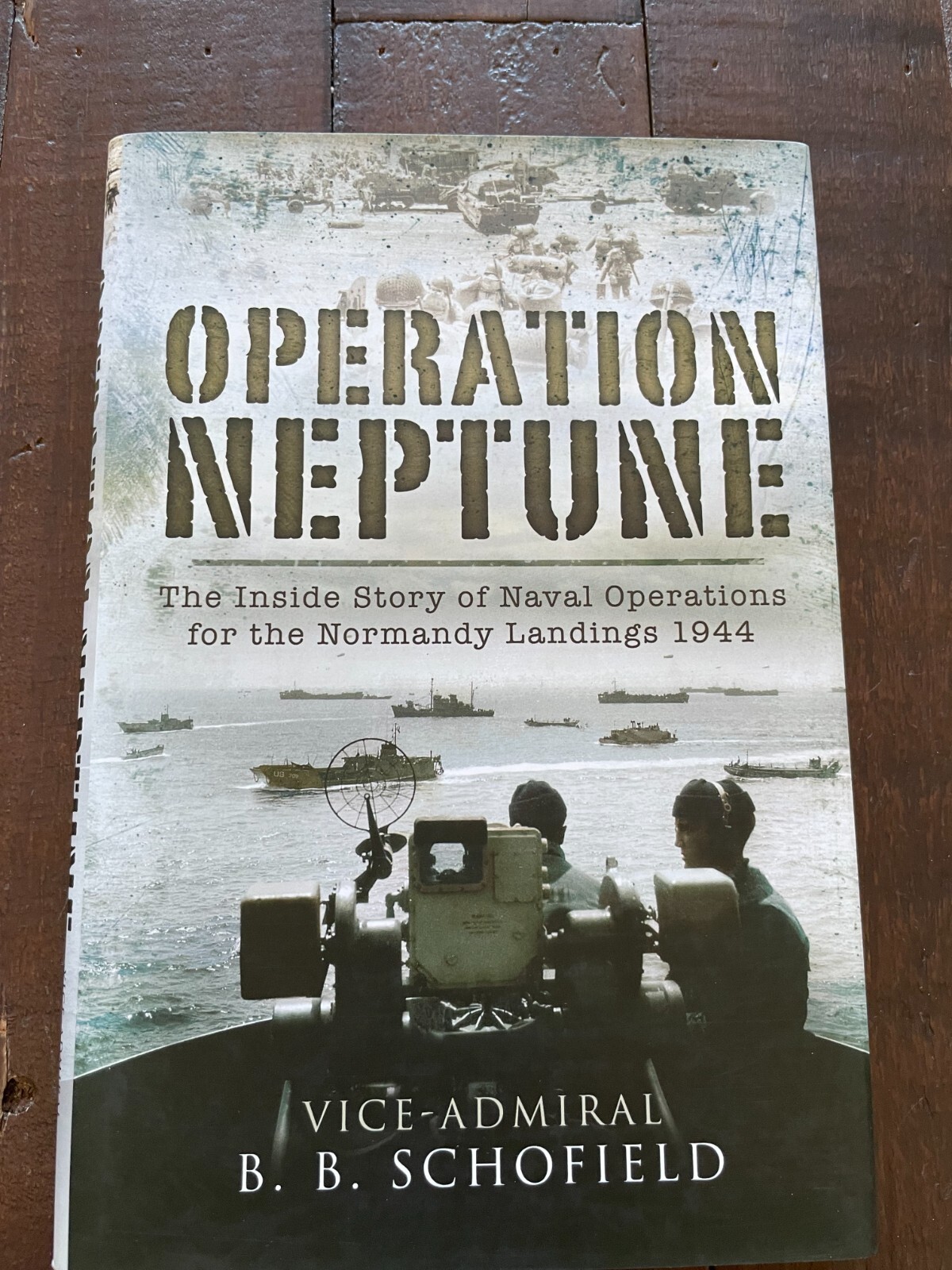 Operation Neptune The Inside Story of the Naval Operations for the Normandy Land