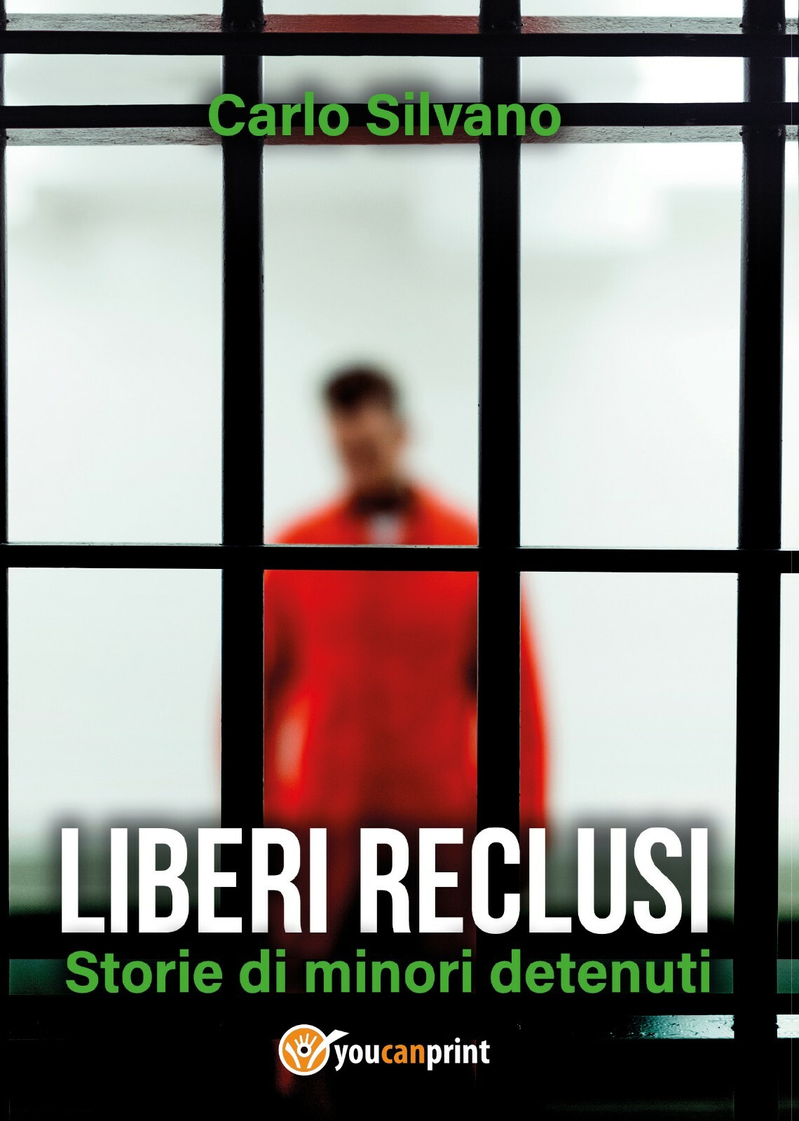 Liberi reclusi - Carlo Silvano,  2019,  Youcanprint