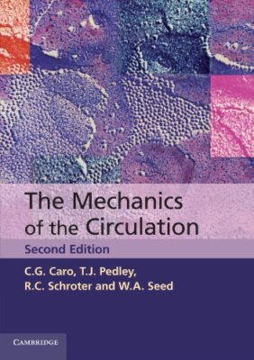 The Mechanics of the Circulation, Caro, Pedley, Schroter, Seed 9780521151771-,