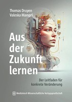 Aus Der Zukunft Lernen Der Leitfaden FüR Konkrete VeräNderung Druyen (U. A.)