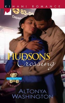 Hudsons Crossing (Surprise, You're Expecting!) by AlTonya Washington