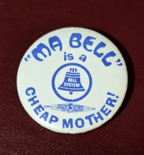 VTG early 70s Ma Bell is a Cheap Mother Political Labor Cause Pin Button E4