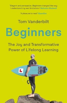 Beginners: The Joy and Transformative Power of Lif by Vanderbilt, Tom 178649311X