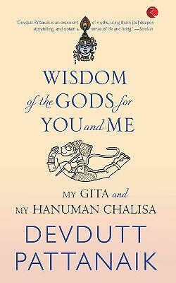 Wisdom of the Gods for You and Me: My Gita and My Hanuman Chalisa by Devdutt ...