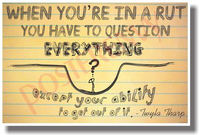 When You're In A Rut - Twyla Tharp - New Classroom Motivational Poster
