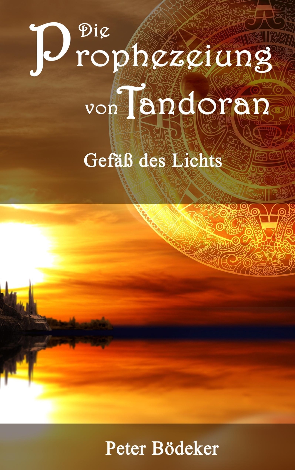 Thumbnail - Peter Bödeker | Die Prophezeiung Von Tandoran - Gefäß Des Lichts |