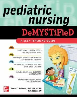 Pediatric Nursing Demystified: A Self-Teaching Guide by Joyce Y Johnson: New