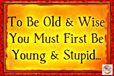 OLD & WISE! METAL SIGN USA MADE! 8''X12'' FUNNY MAN CAVE BAR PUB DRINKING HUMOR