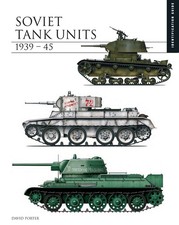 Soviet Tank Units 1939  45: Identification Guide Essential ID Guides 