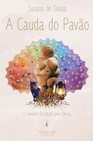 A Cauda Do PavãO Uma Jornada De Cura E De ElevaçãO Da ConsciêNcia Sousa Buch