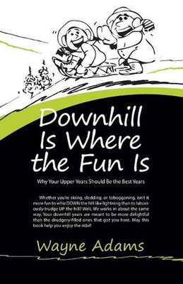 Downhill is Where the Fun Is by Wayne Adams (English) Paperback Book