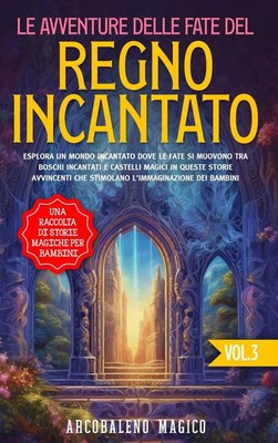 Le avventure delle fate del regno incantato | Arcobaleno Magico | Buch | 2023