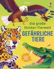 Die große Sticker-Tierwelt: Gefährliche Tiere Stickerheft mit über 120 Sticke...