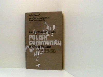 Formation of the Polish Community in Great Britain, 1939-1950 Davies, N.: