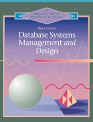 Database Systems : Management and Design Joseph J., Pratt, Philip