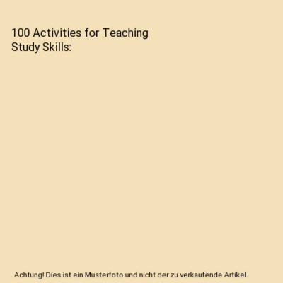 100 Activities for Teaching Study Skills, Catherine Dawson