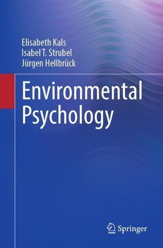 Environmental Psychology by Elisabeth Kals, Isabel T. Strubel... - 9783662707388