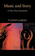 Music and Story: A Two-Part Invention by Yiannis Grabriel (English) Paperback Bo