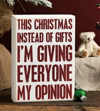 Primitives by Kathy Christmas Box Sign "This Year I'm Giving My Opinion" NEW