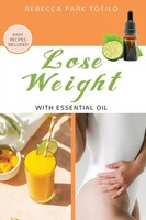 Rebecca Park Totilo | Lose Weight With Essential Oil | Taschenbuch | Englisch