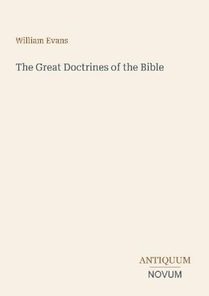 The Great Doctrines Of The Bible William Evans-image