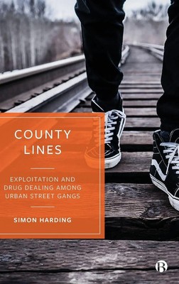 County Lines | Exploitation and Drug Dealing among Urban Street Gangs | Harding