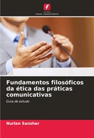 Fundamentos FilosóFicos Da éTica Das PráTicas Comunicativas Guia De Estudo Buch