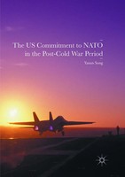 Yanan Song | The US Commitment To Nato In The Post-Cold War Period | Taschenbuch