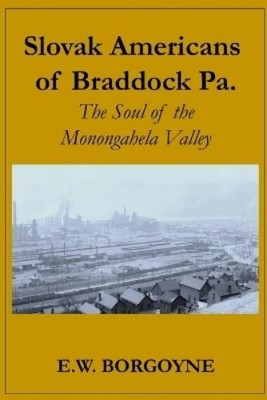 E W Borgoyne Slovak Americans of Braddock Pa. (Taschenbuch) (US IMPORT)