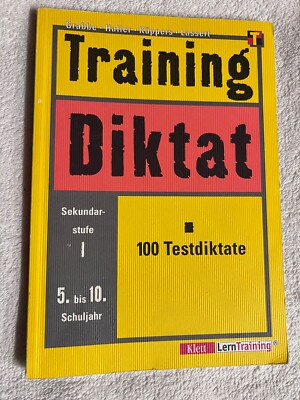Training Diktat - 100 Testdiktate - Sekundarstufe I 5. bis 10 Schuljahr