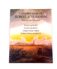 Chamber Music of Robert Schumann Piano String Quartets Quintets Trios PB/1981 Chamber Music of Robert Schumann Piano String Quartets Quintets Trios PB/1981