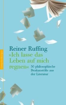 Ich lasse das Leben auf mich regnen: Die 50 wichtigste... | Buch | Zustand gut