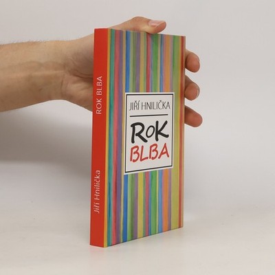 Rok blba - Signiert  |  Jiří Hnilička