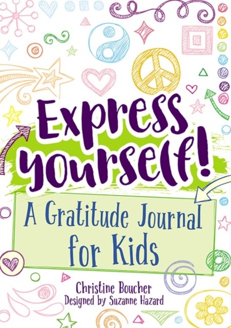 Express Yourself A Gratitude Journal for Kids by Christine Boucher 9780486837253