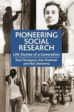 Neli Demireva Paul Thompson Ken Plummer Pioneering Social Research (Hardback)