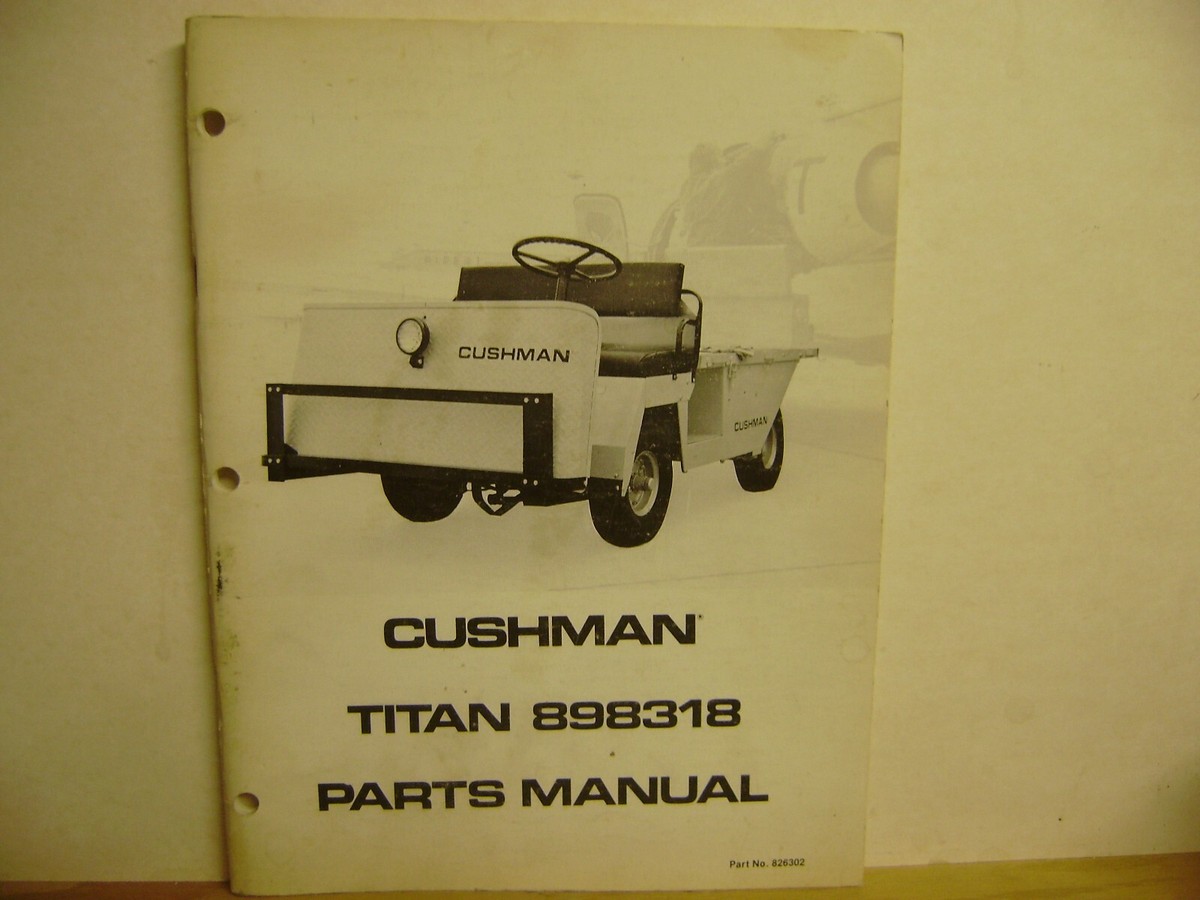 CUSHMAN TITAN PARTS MANUAL 48 VOLT MODEL 898318 BUILT 1977