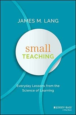 Small Teaching: Everyday Lessons - Hardcover, by Lang James M. - Very Good c