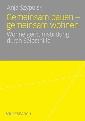 Gemeinsam Bauen - Gemeinsam Wohnen: Wohneigentumsbildung Dur...