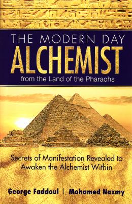 Modern Day Alchemist : From the Land of the Pharaohs by George Faddoul ...