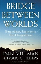 Bridge Between Worlds: Extraordinary Experiences That Changed Lives, Millman, Da