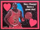 MICHAEL JORDAN VALENTINE CARD w/ ENVELOPE-"HEY, CHAMP!"-BRAND NEW/VINTAGE