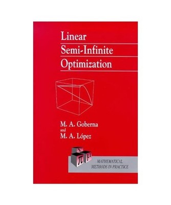 Linear Semi-Infinite Optimization, Goberna, Miguel A /López, Marco A
