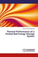 Thermal Performance Of A Packed Bed Energy Storage System Anthony Ademola Adeyan