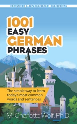 1001 Easy German Phrases - Paperback By M. Charlotte Wolf - GOOD