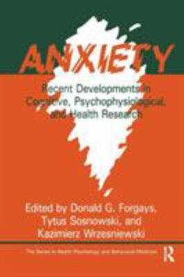 Anxiety : Recent Developments in Cognitive, Psychophysiological and Health Re...