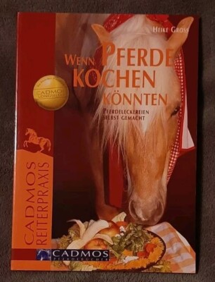 Wenn Pferde kochen könnten von Heike Gross ISBN 3-86127-541-4 Reiterpraxis