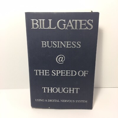 Business @ The Speed Of Thought Using A Digital Nervous System Bill Gates - 1999