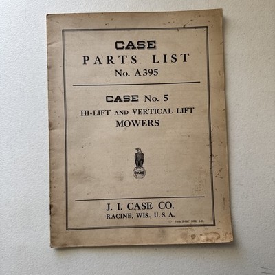 J. I. Case Co. Parts List No. A395 & No. 5 Hi-Lift & Vertical Lift Mowers Manual