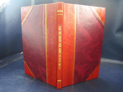 Can We Trust Our Army To Spoilsmen? 1898 By Charles J. Bonaparte [Leather Bound]